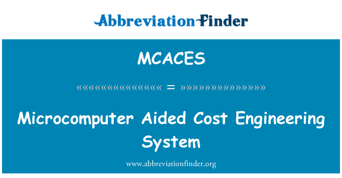 MCACES: Microcomputer Aided Cost Engineering System