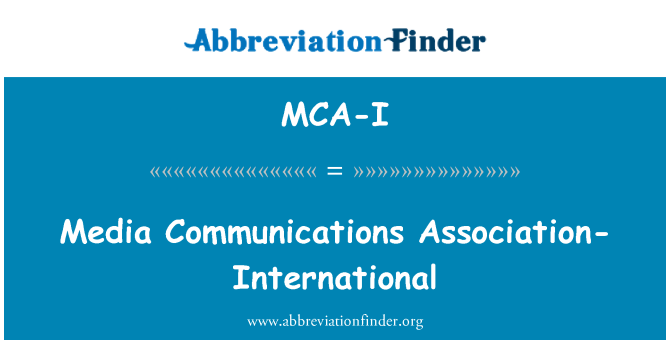 MCA-I: Międzynarodowego stowarzyszenia Media Communications
