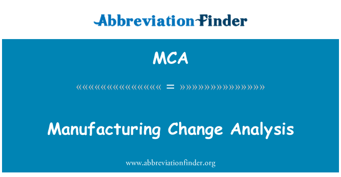 MCA: Manufacturing Change Analysis