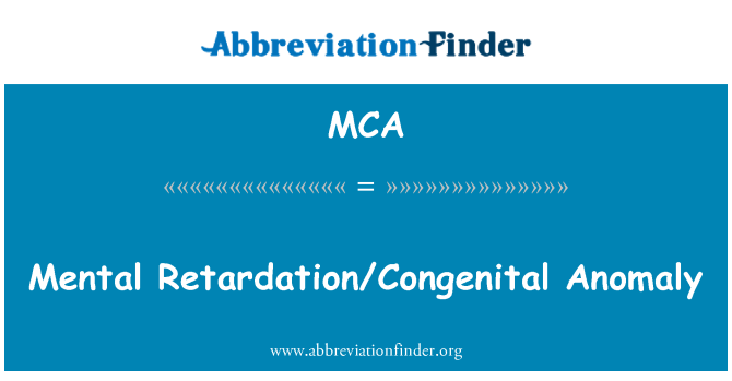 MCA: Mental Retardation/Congenital Anomaly