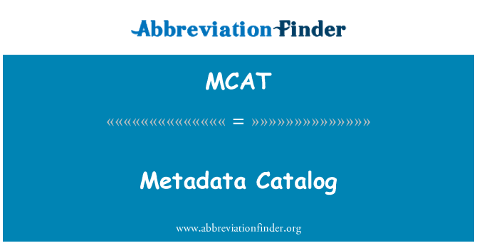 MCAT: Metadata katalog