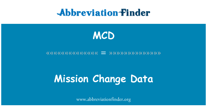 MCD: Mission Change Data