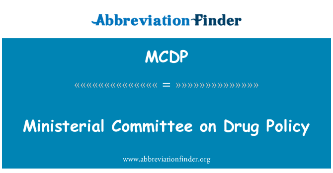 MCDP: Ministerial Committee on Drug Policy