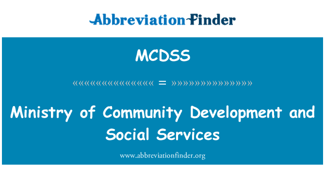 MCDSS: Ministry of Community Development and Social Services