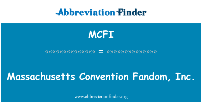 MCFI: Massachusetts konvence Fandom, Inc.