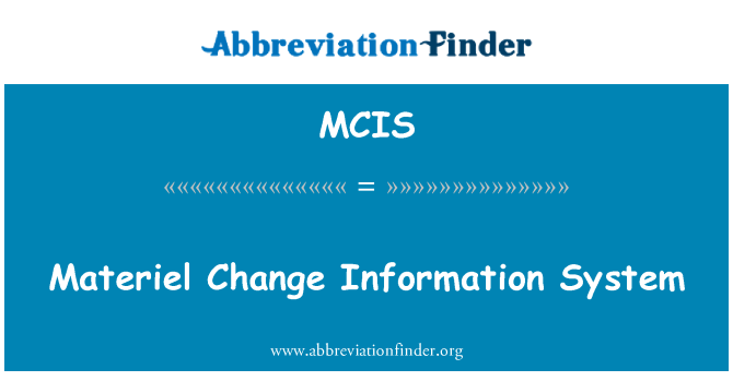 MCIS: Materiel Change Information System