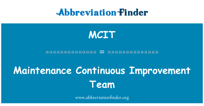 MCIT: Maintenance Continuous Improvement Team
