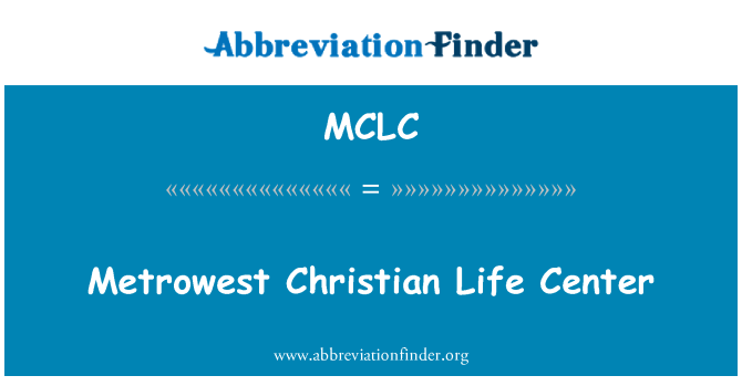 MCLC: MetroWest Christian Life Center