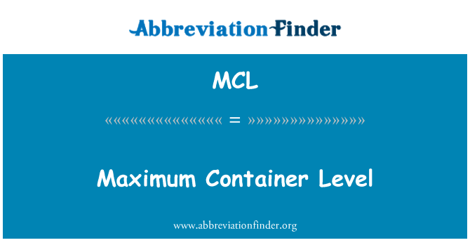 MCL: Maximum Container Level