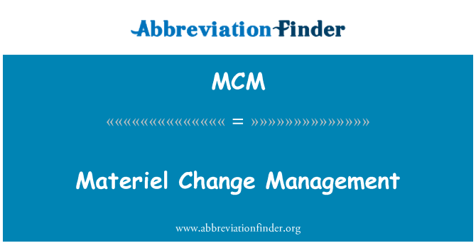 MCM: Materiale Change Management