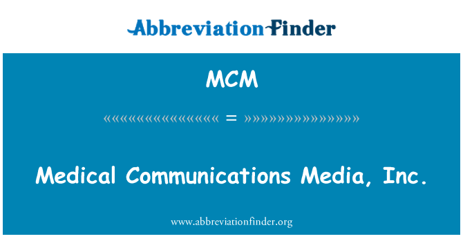 MCM: Medical teated Media, Inc.