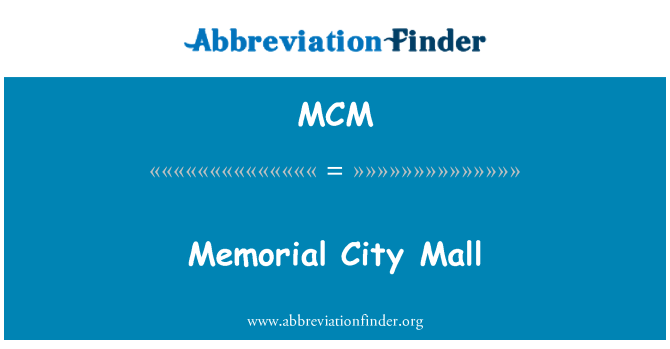 MCM: Memorial City Mall