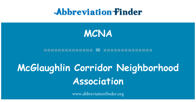 MCNA: McGlaughlin Corridor Neighborhood Association