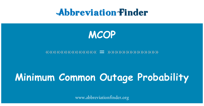 MCOP: Minimum Common Outage Probability