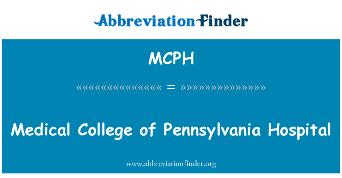 MCPH: Medical College of Pennsylvania Hospital