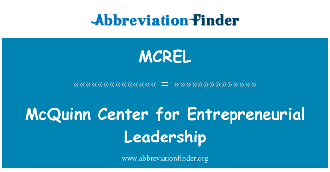 MCREL: McQuinn Center for Entrepreneurial Leadership