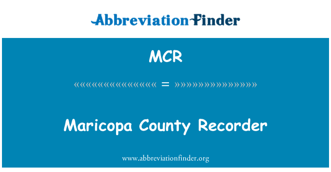 MCR: Maricopa County perakam