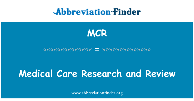 MCR: Perawatan medis penelitian dan Review