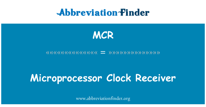 MCR: माइक्रोप्रोसेसर घड़ी रिसीवर