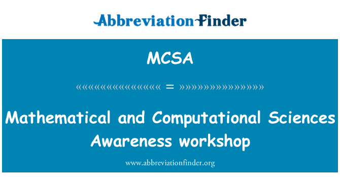 MCSA: Mathematical and Computational Sciences Awareness workshop