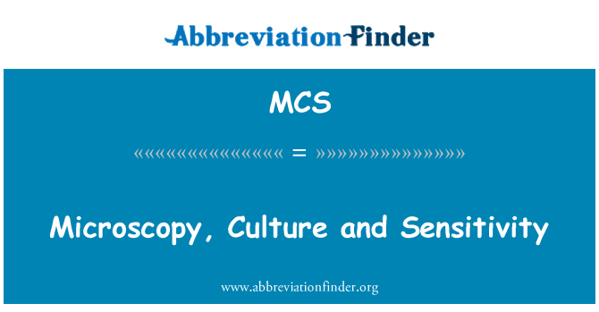 MCS: Microscopy, Culture and Sensitivity