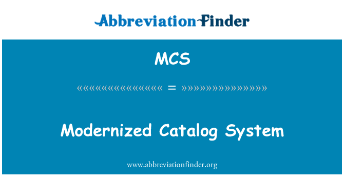 MCS: Modernized Catalog System