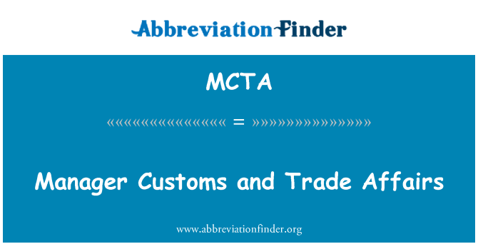 MCTA: Manager Customs and Trade Affairs