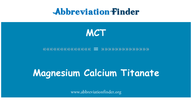 MCT: Magnesium Calcium Titanate