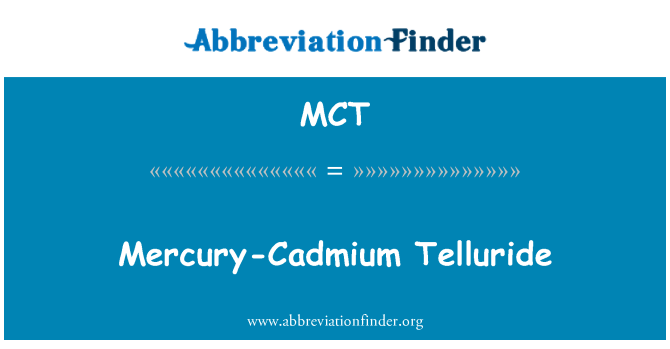 MCT: Mercury kadmium Telluride