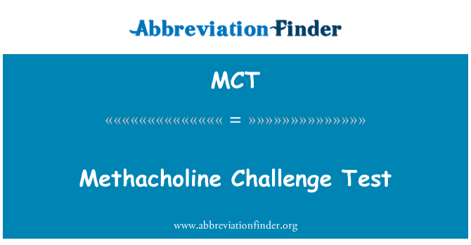 MCT: Methacholine tantangan uji