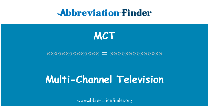 MCT: Multi Channel televisi