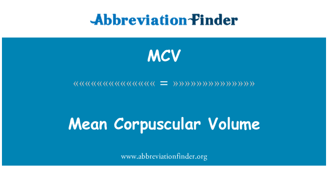 MCV: Mean Corpuscular Volume
