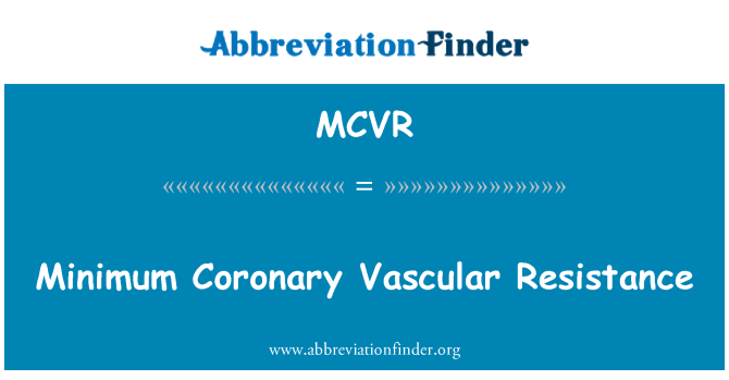 MCVR: Minimum de résistance vasculaire coronaire