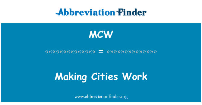 MCW: Making Cities Work