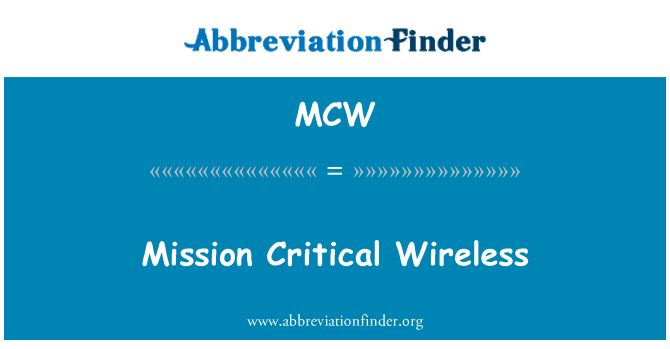 MCW: Mission Critical Wireless