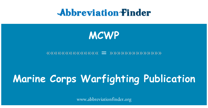 MCWP: Marine Corps Warfighting Publication