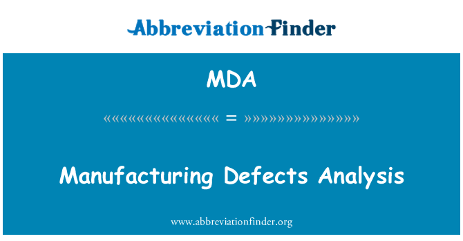 MDA: Manufacturing Defects Analysis