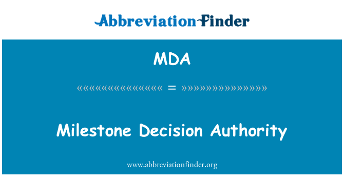 MDA: Milestone Decision Authority