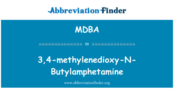 MDBA: 3, 4-methylenedioxy-N-Butylamphetamine