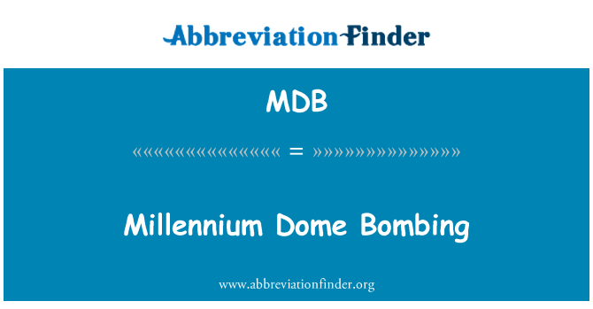 MDB: Millennium Dome bombázás
