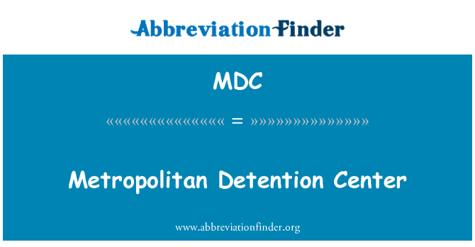 MDC: Metropolitan detentie centrum