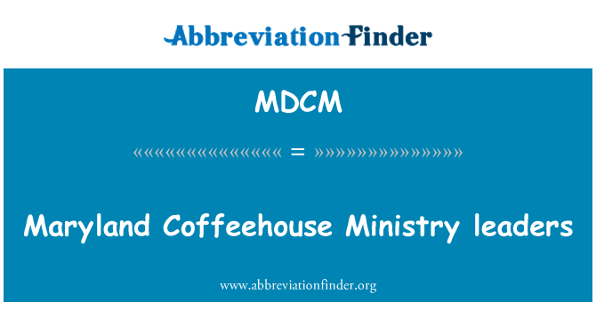 MDCM: Arweinwyr y weinyddiaeth Coffeehouse Maryland