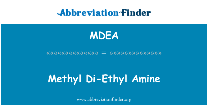 MDEA: Methyl Di Ethyl Amine