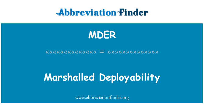 MDER: Marshalled Deployability