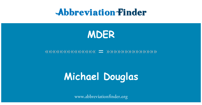 MDER: Michael Douglas