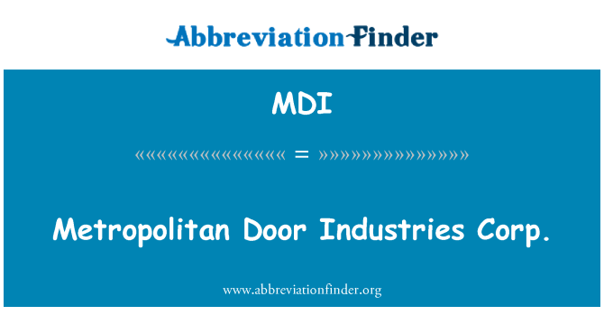 MDI: Metropolitan deur Industries Corp