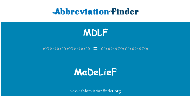 MDLF: MaDeLieF