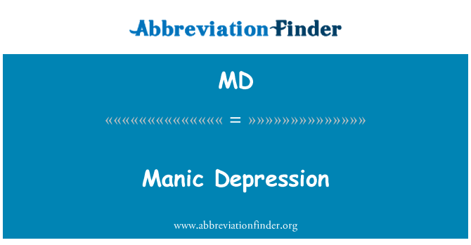 MD: Manic Depression