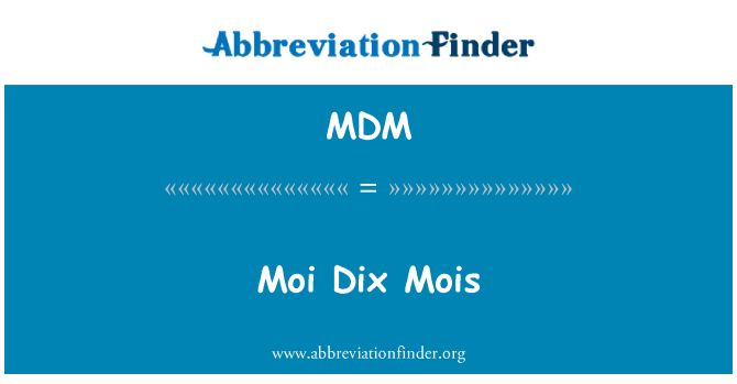 MDM: Moi Dix Mois