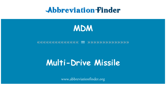 MDM: Multi-Drive Missile